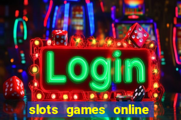 slots games online for free