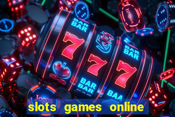 slots games online for free