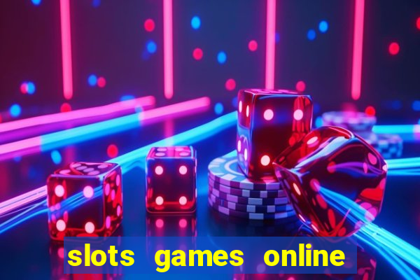 slots games online for free