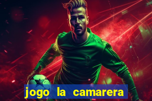 jogo la camarera para celular