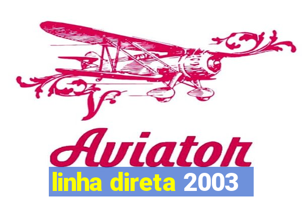 linha direta 2003