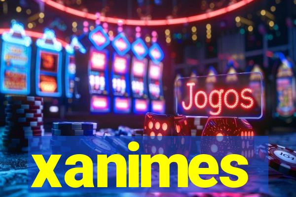 xanimes