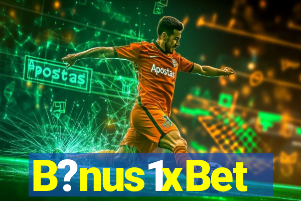 B?nus1xBet