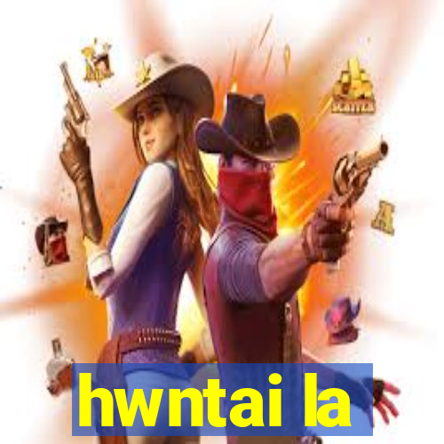 hwntai la