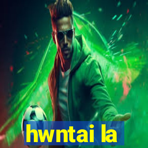 hwntai la