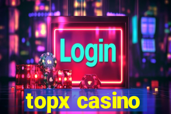 topx casino