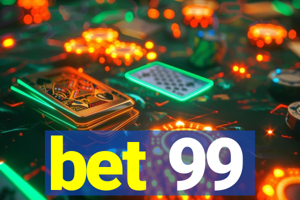 bet 99