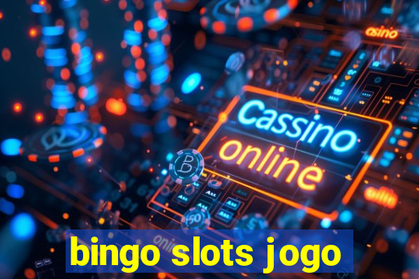 bingo slots jogo