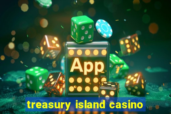 treasury island casino