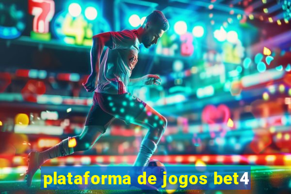 plataforma de jogos bet4