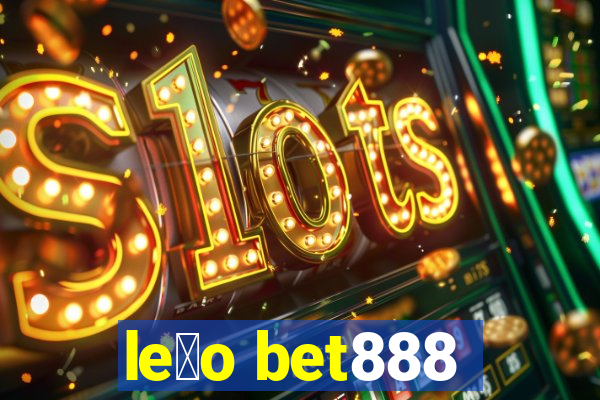 le茫o bet888