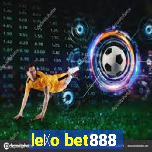 le茫o bet888