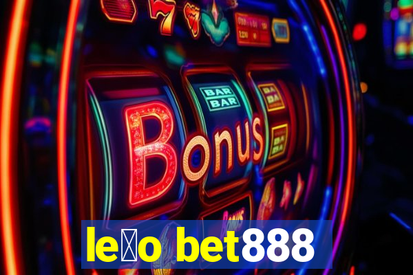 le茫o bet888