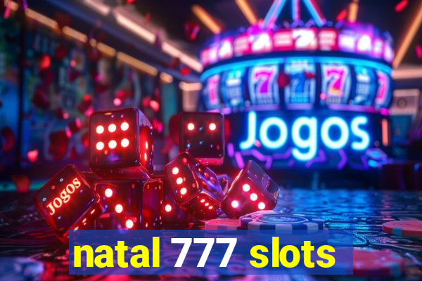 natal 777 slots