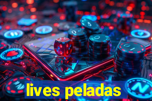 lives peladas