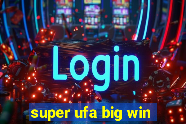 super ufa big win