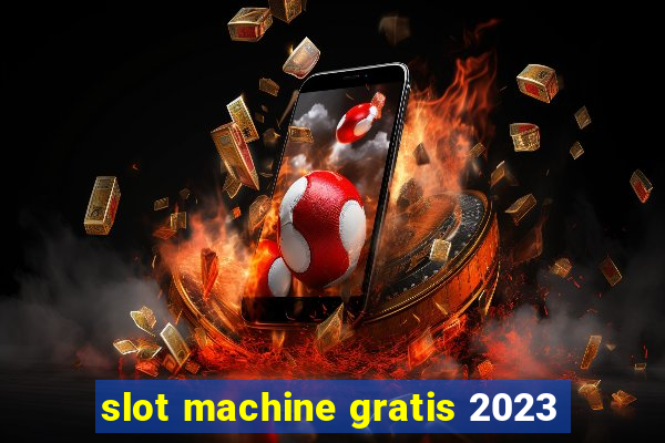 slot machine gratis 2023