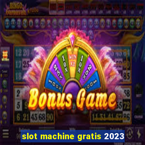 slot machine gratis 2023