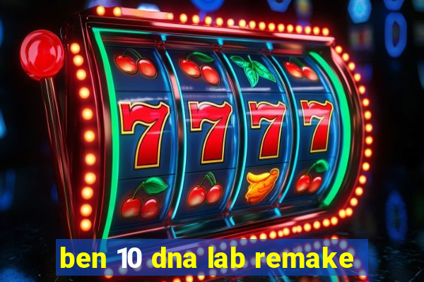 ben 10 dna lab remake