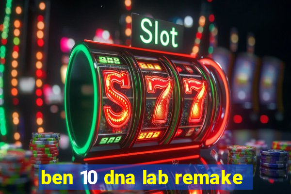 ben 10 dna lab remake