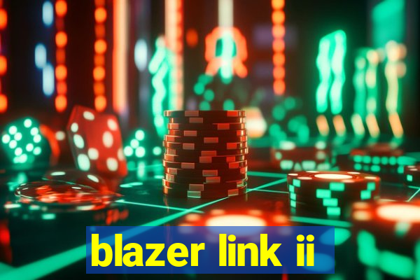 blazer link ii