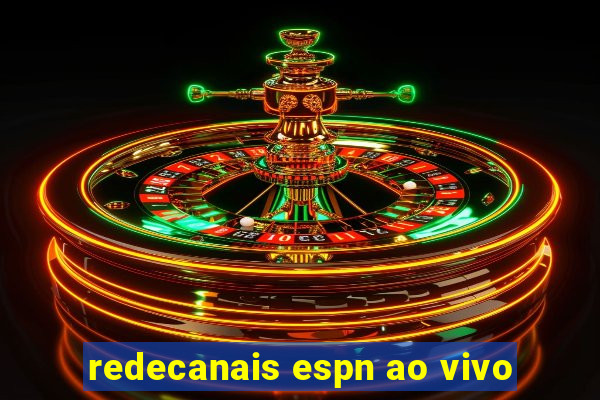 redecanais espn ao vivo