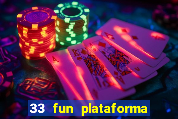 33 fun plataforma de jogos