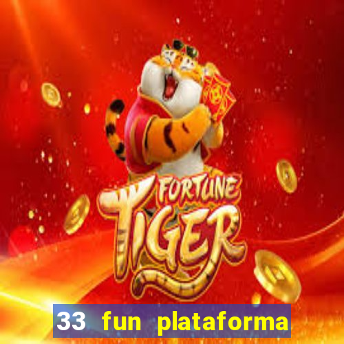 33 fun plataforma de jogos