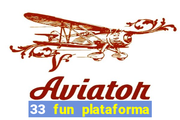 33 fun plataforma de jogos