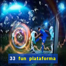 33 fun plataforma de jogos