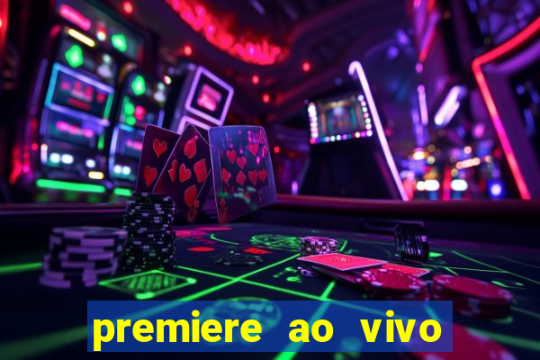 premiere ao vivo em hd