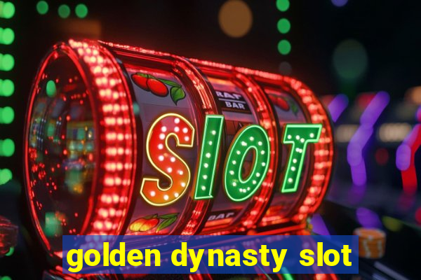 golden dynasty slot