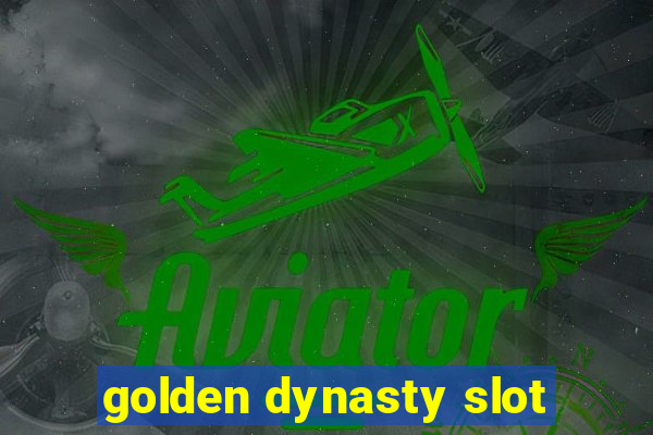 golden dynasty slot