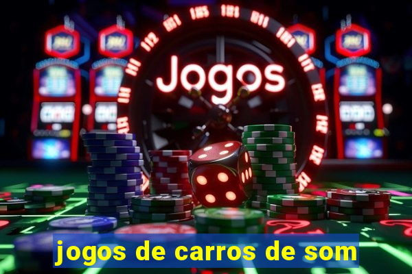 jogos de carros de som