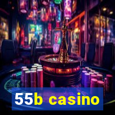 55b casino