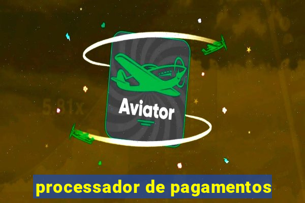 processador de pagamentos