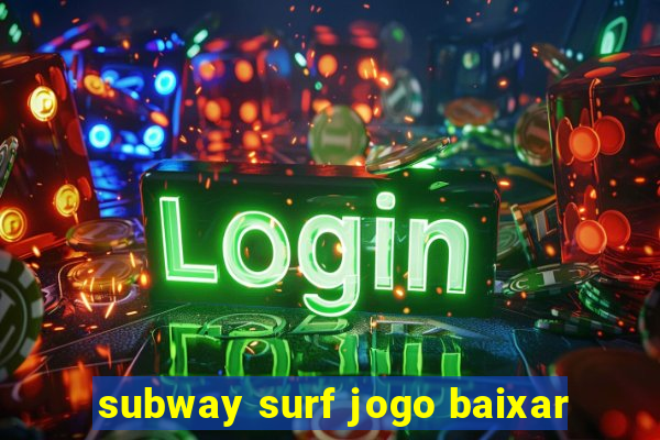 subway surf jogo baixar