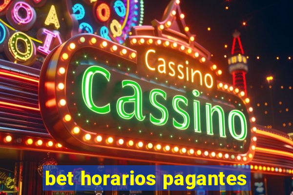 bet horarios pagantes