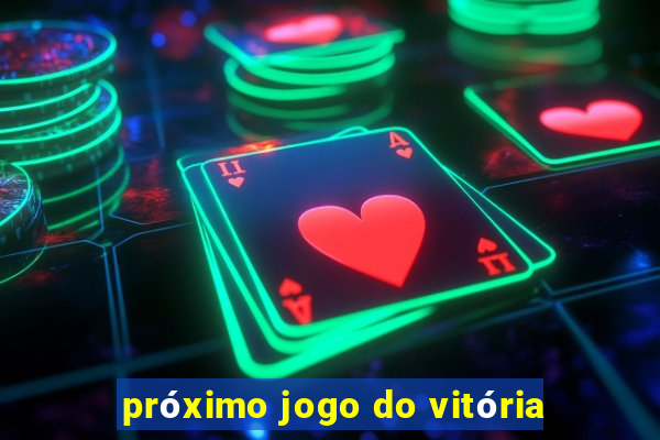 próximo jogo do vitória