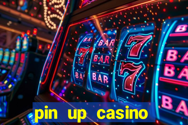 pin up casino online game