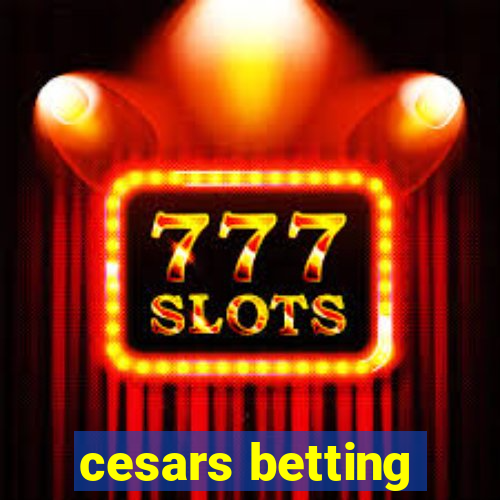 cesars betting