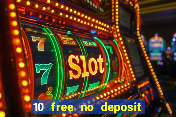 10 free no deposit casino uk 2022