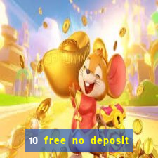 10 free no deposit casino uk 2022