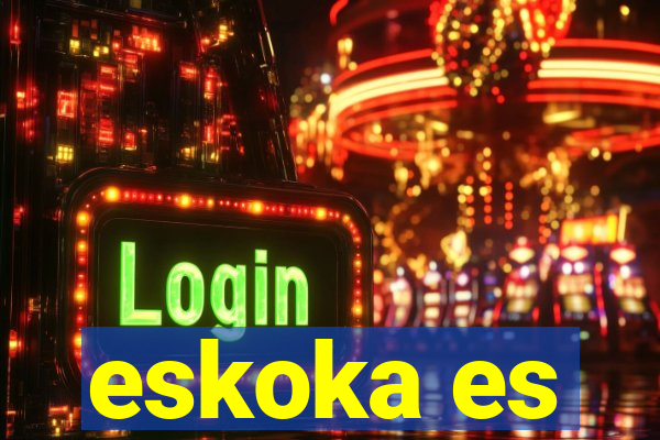 eskoka es