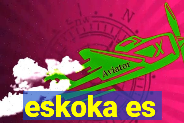 eskoka es