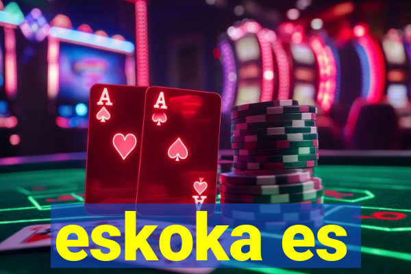 eskoka es