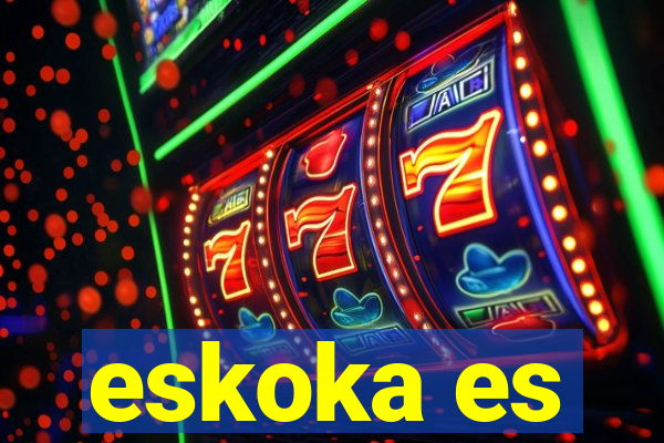 eskoka es