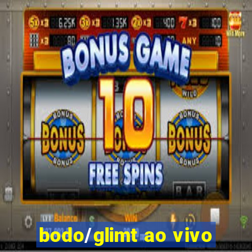 bodo/glimt ao vivo