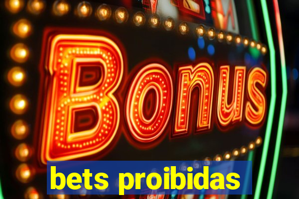 bets proibidas