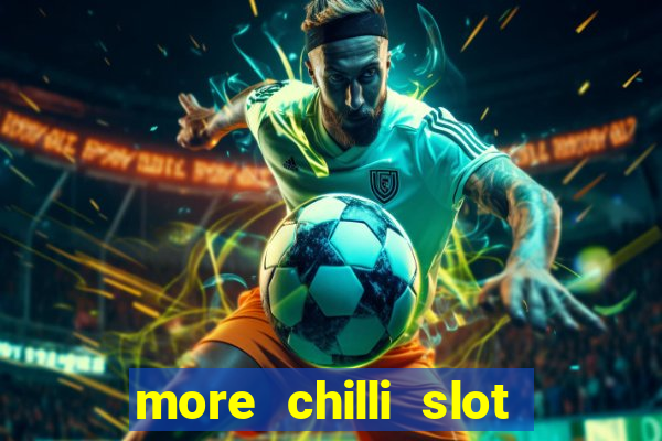 more chilli slot machine free download